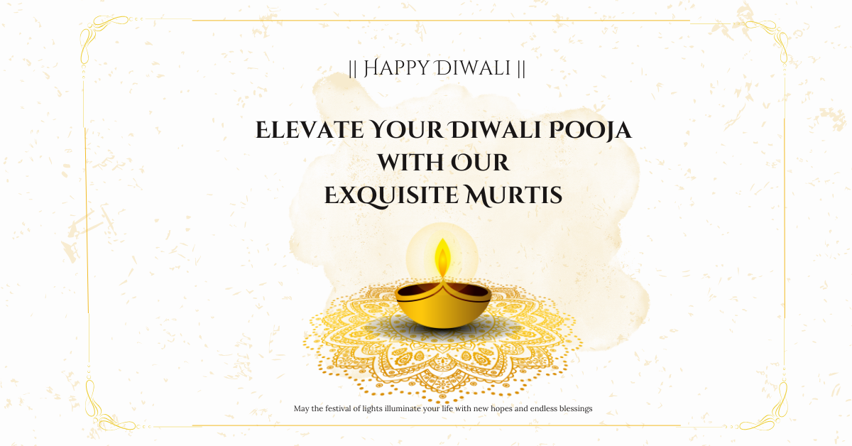 Elevate Your Diwali Pooja with Our Exquisite Murtis