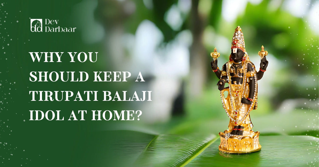 Why you Should Keep a Tirupati Balaji Idol at Home