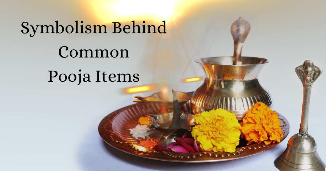 Symbolism Behind Common Pooja Items