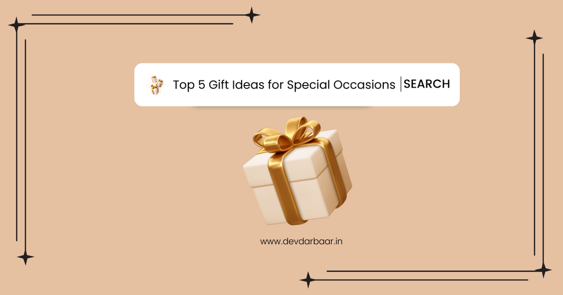 Top 5 Gift Ideas for Special Occasions